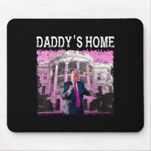 Funny Trump Pink Daddys Home, Trump 2024 Take Mouse Mat