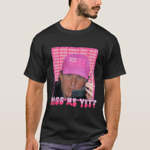 Funny Trump Pink Miss Me Yet, Trump 2024, T-Shirt