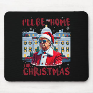 Funny Trump President Again I’ll Be Home For Chris Mouse Mat
