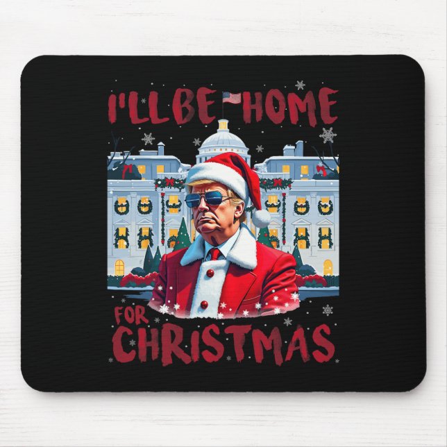 Funny Trump President Again I’ll Be Home For Chris Mouse Mat (Front)