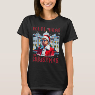 Funny Trump President Again I’ll Be Home For Chris T-Shirt