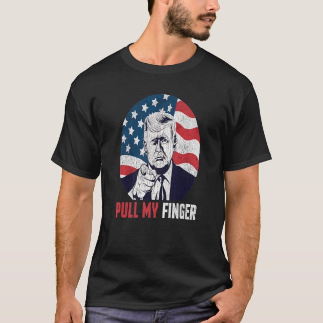 Funny Trump Pull My Finger Fart Joke Graphic Desig T-Shirt (Front)