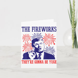 Funny Trump Quote Fireworks 4th Of July Card