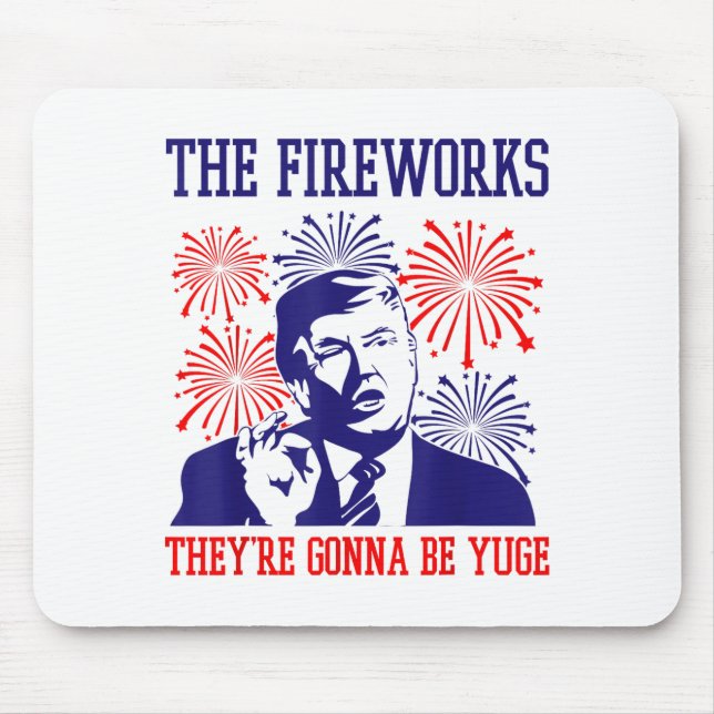Funny Trump Quote Fireworks 4th Of July  Mouse Mat (Front)