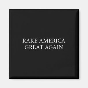 Funny Trump Rake America Great Again Gardener Shir Magnet