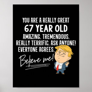Funny Trump Really Great 67 Year Old Birthday Gift Poster