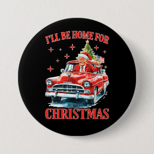 Funny Trump Santa Hat I'll Be Home for Christmas 7.5 Cm Round Badge