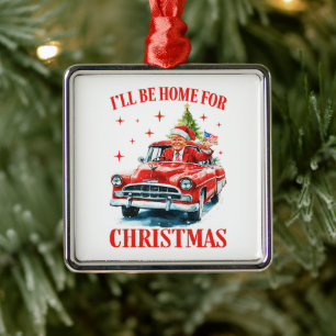 Funny Trump Santa Hat I'll Be Home for Christmas Metal Tree Decoration