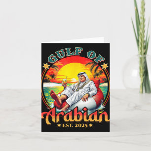 Funny Trump Shirt Gulf Of Arabian Est 2025 Funny G Card