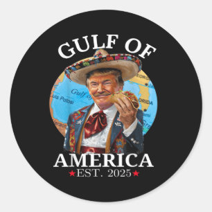 Funny Trump Shirt Gulf Of Us America Est 2025 _1 Classic Round Sticker