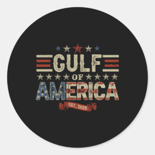 Funny Trump Shirt Gulf Of Us America Est 2025 ( 2  Classic Round Sticker