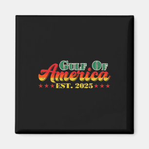 Funny Trump Shirt Gulf Of Us America Est. 2025 (2  Magnet