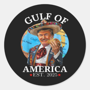 Funny Trump Shirt Gulf Of Us America Est 2025  Classic Round Sticker