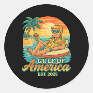 Funny Trump Shirt Gulf Of Us America Est 2025 Classic Round Sticker