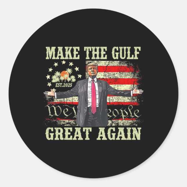 Funny Trump Shirt Make The Gulf Great Again Trump  Classic Round Sticker (Front)