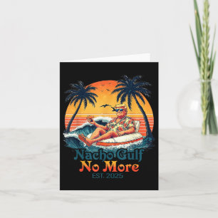 Funny Trump Shirt Nacho Gulf No More Trump Merchan Card