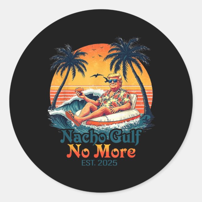 Funny Trump Shirt Nacho Gulf No More Trump Merchan Classic Round Sticker (Front)