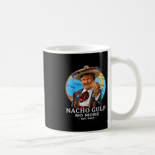 Funny Trump Shirt Nacho Gulf No More Trump Merchan Coffee Mug