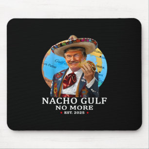 Funny Trump Shirt Nacho Gulf No More Trump Merchan Mouse Mat