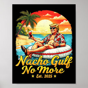 Funny Trump Shirt Nacho Gulf No More Trump Merchan Poster