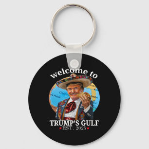 Funny Trump Shirt Welcome To Trump's Gulf Trump Me Key Ring