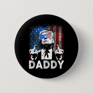 Funny Trump Shirts Daddy's Home For Men And Women 6 Cm Round Badge