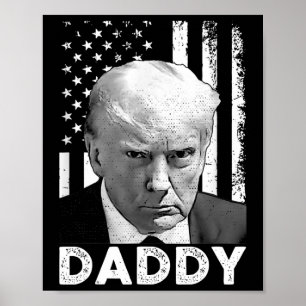 Funny Trump Shirts Daddy's Home For Men And Women Poster