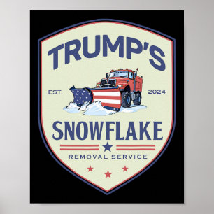 Funny Trump Snowflake Removal Service Election 202 Poster