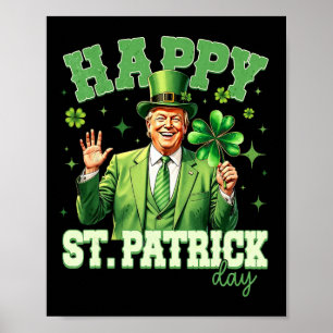 Funny Trump St Patrick's Day Lucky Shamrock Irelan Poster