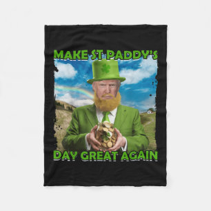 Funny Trump St Patricks Day Make St Paddys Day Gre Fleece Blanket
