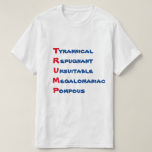 Funny "TRUMP - T is for Tyrannical" T-Shirt