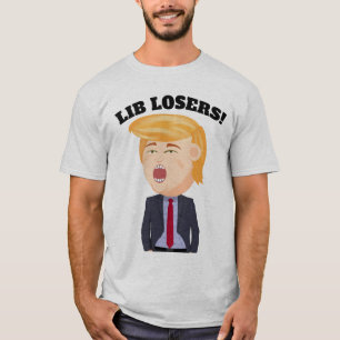FUNNY TRUMP T-SHIRTS, "LIB LOSERS"! T-Shirt