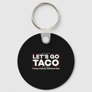 Funny Trump Taco Joke Anti Trump Protest Tee 1 Key Ring