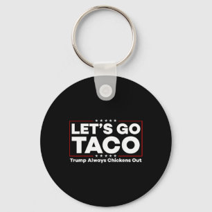 Funny Trump Taco Joke Anti Trump Protest Tee _1  Key Ring