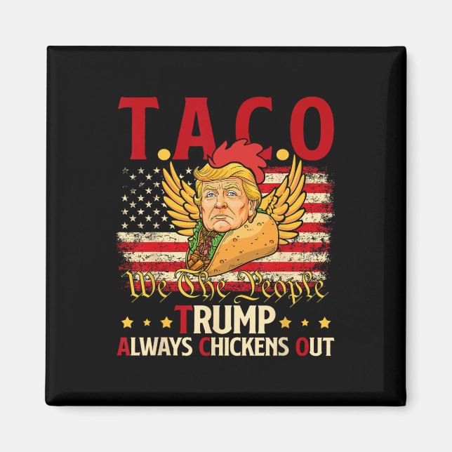 Funny Trump Taco Joke Anti Trump Protest Tee 2  Magnet (Front)