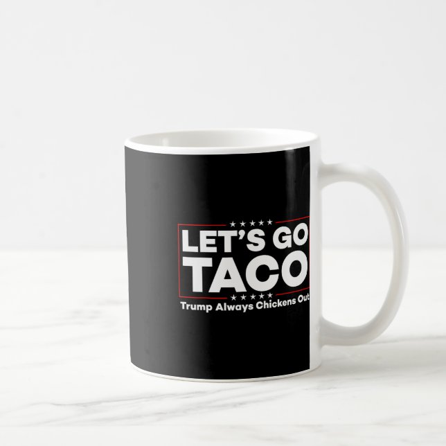 Funny Trump Taco Joke Anti Trump Protest Tee  Coffee Mug (Right)
