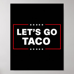 Funny Trump Taco Let's Go Taco Trump Always Chicke Poster