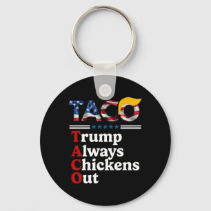 Funny Trump Taco Trump Always Chickens Out 10  Key Ring