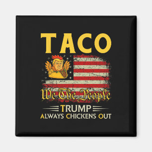 Funny Trump Taco Trump Always Chickens Out 10 Magnet