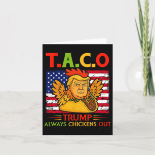 Funny Trump Taco Trump Always Chickens Out 11 Card