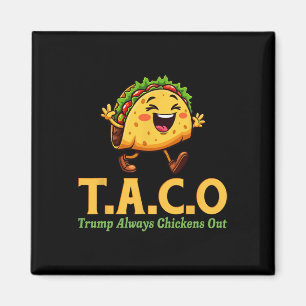 Funny Trump Taco Trump Always Chickens Out 11 Magnet