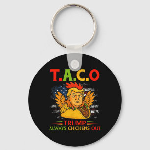 Funny Trump Taco Trump Always Chickens Out 12 Key Ring