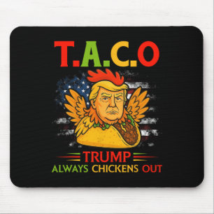 Funny Trump Taco Trump Always Chickens Out 12 Mouse Mat
