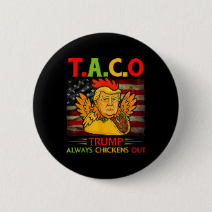 Funny Trump Taco Trump Always Chickens Out 13 6 Cm Round Badge