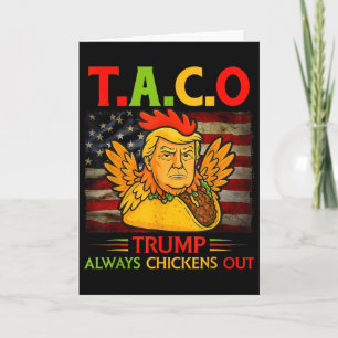 Funny Trump Taco Trump Always Chickens Out 13 Card