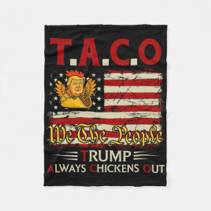 Funny Trump Taco Trump Always Chickens Out _14 Fleece Blanket