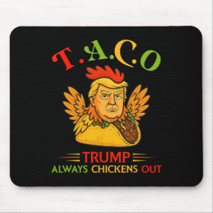 Funny Trump Taco Trump Always Chickens Out 14 Mouse Mat