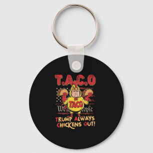 Funny Trump Taco Trump Always Chickens Out 16 Key Ring