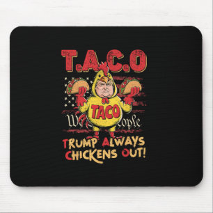 Funny Trump Taco Trump Always Chickens Out 16 Mouse Mat