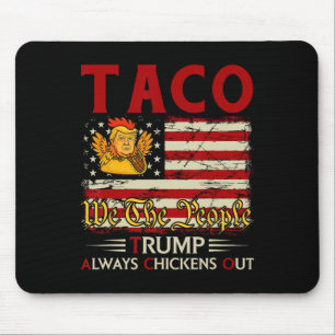 Funny Trump Taco Trump Always Chickens Out 18 Mouse Mat
